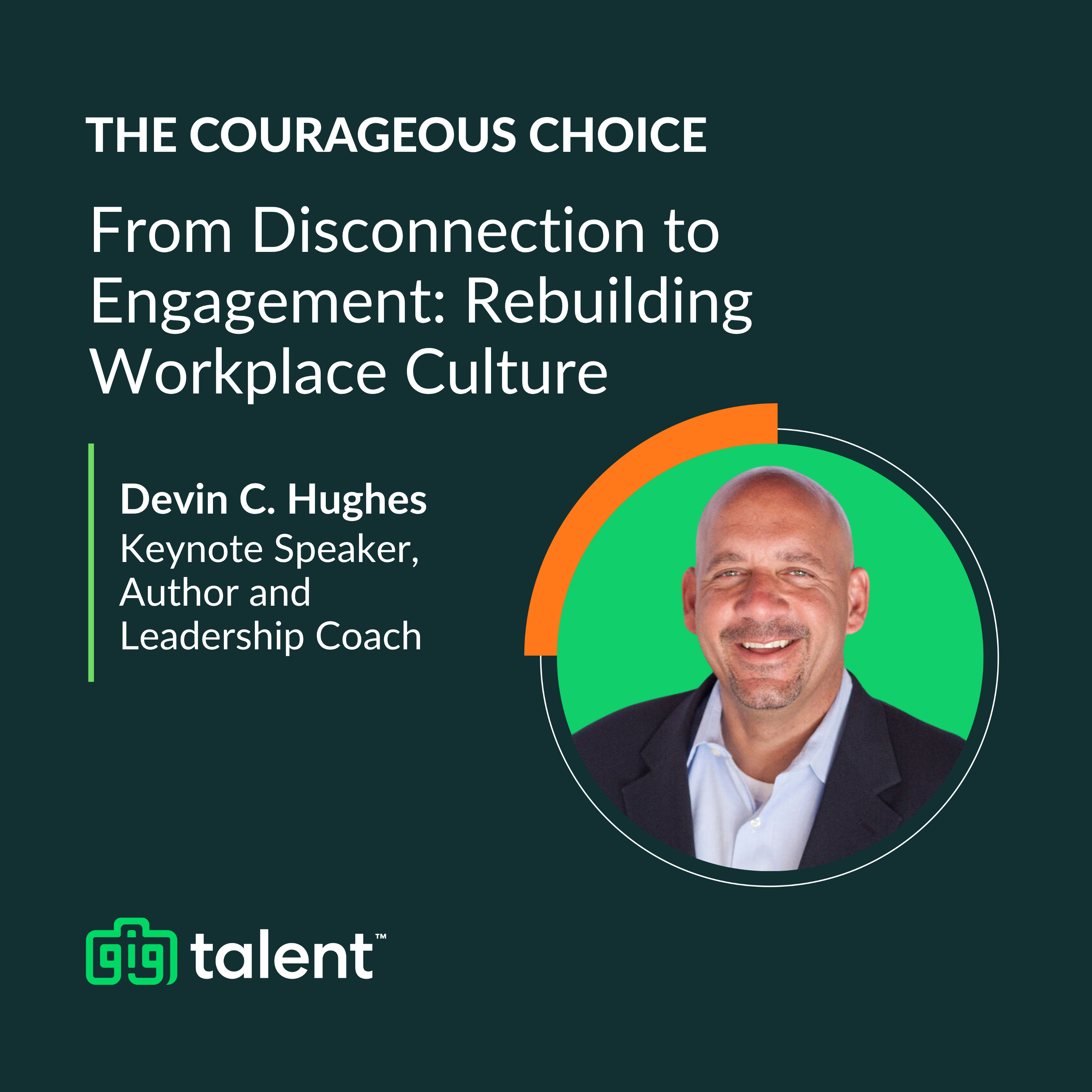 Episode 4: From Disconnection to Engagement: Rebuilding Workplace Culture with Devin C. Hughes  