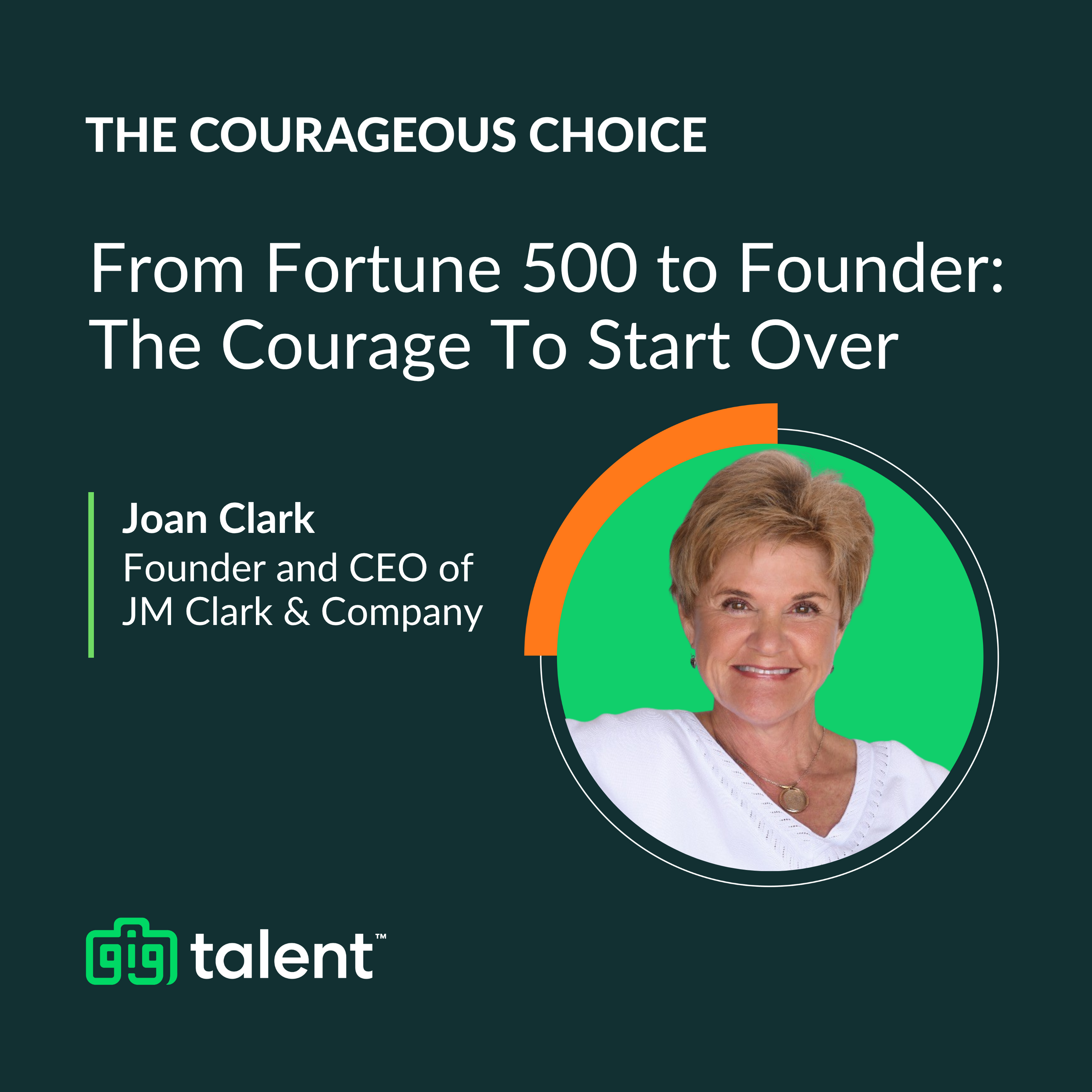 Episode 5: From Fortune 500 to Founder: The Courage To Start Over with Joan Clark of JM Clark & Company