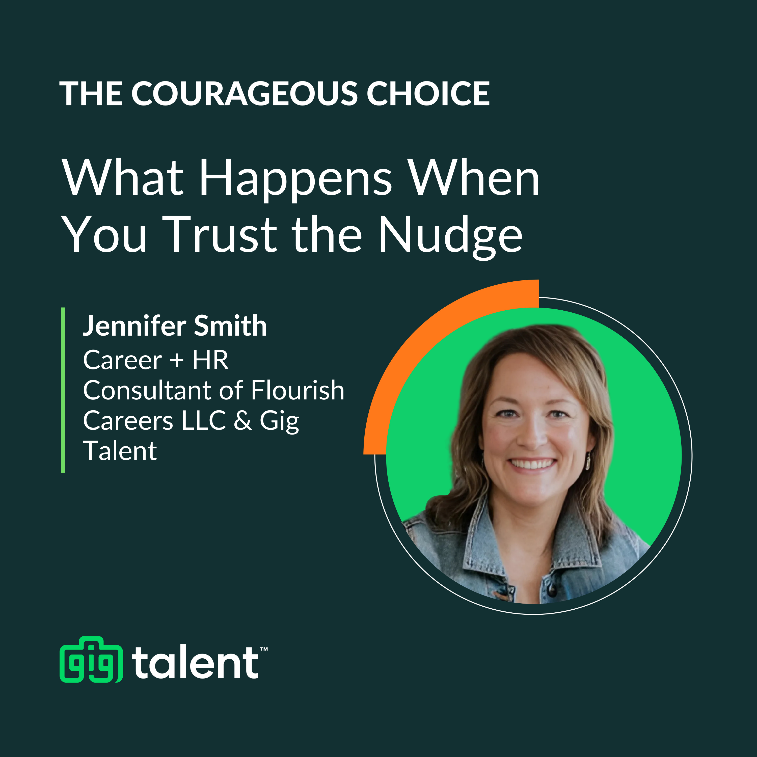 Episode 2: What Happens When You Trust the Nudge with Jennifer Smith of Flourish Careers LLC 