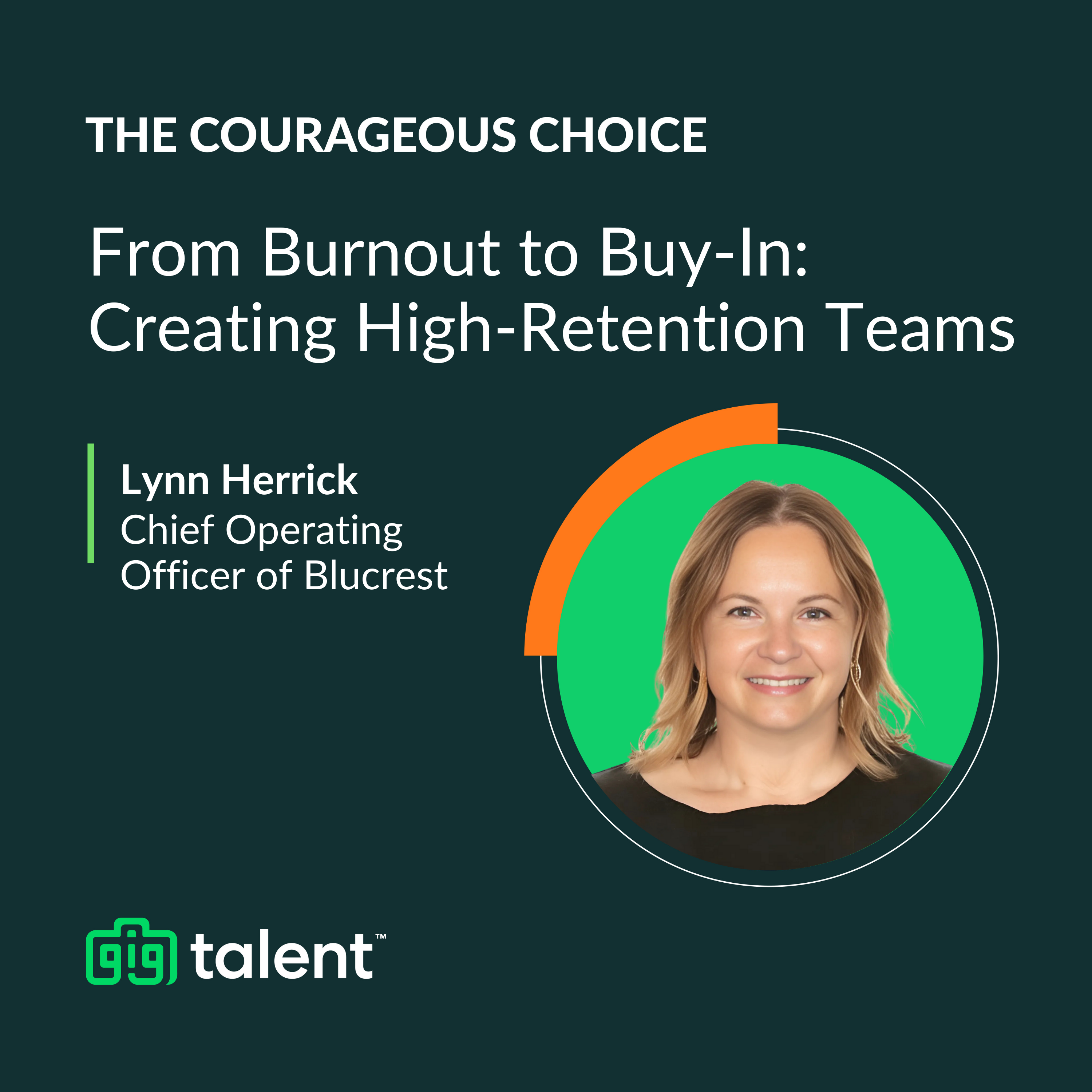 Episode 1: From Burnout to Buy-In: Creating High-Retention Teams with Lynn Herrick of Blucrest
